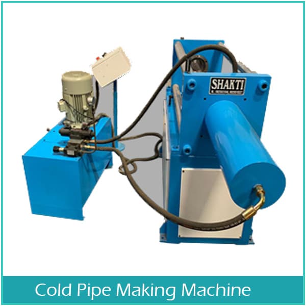 Cold Pipe Making Machine Manufacturer, Supplier and Exporter in Ahmedabad, Gujarat, India